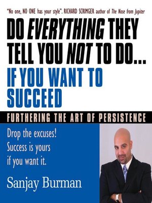 cover image of Do Everything They Tell You Not to Do If You Want to Succeed